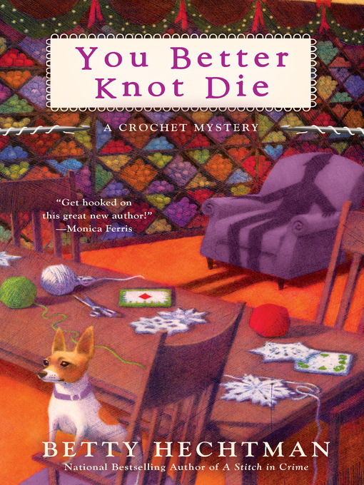 Title details for You Better Knot Die by Betty Hechtman - Available